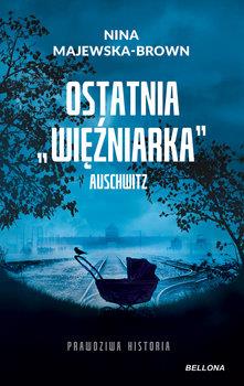 OSTATNIA  WIĘŻNIARKA  AUSCHWITZ