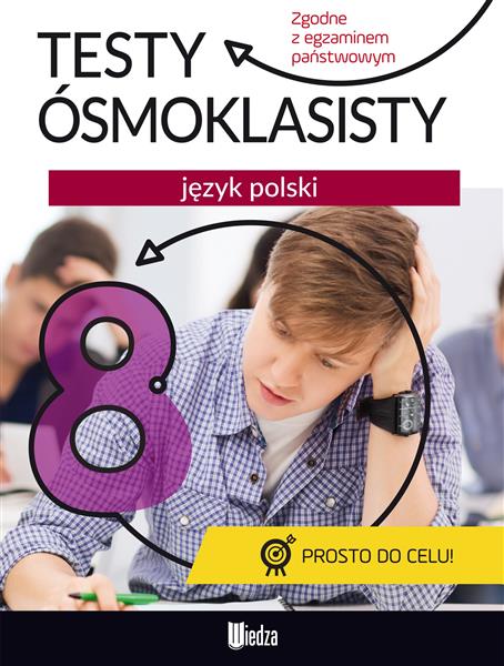 TESTY ÓSMOKLASISTY. JĘZYK POLSKI