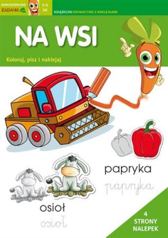Na wsi. Koloruj, pisz i naklejaj. Marchewkowe zada