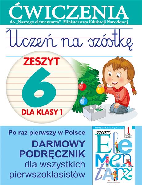 UCZEŃ NA SZÓSTKĘ. ZESZYT 6 DLA KLASY 1. ĆWICZENIA