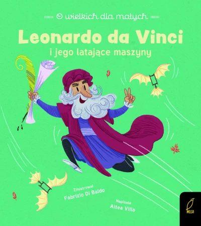 LEONARDO DA VINCI I JEGO LATAJĄCE MASZYNY