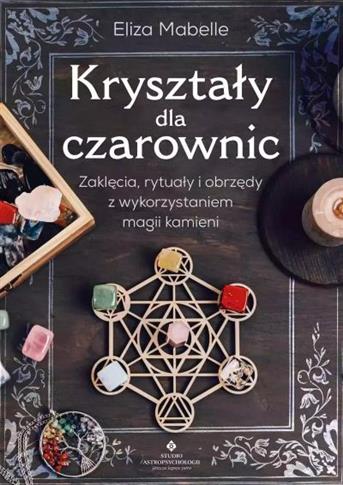KRYSZTAŁY DLA CZAROWNIC