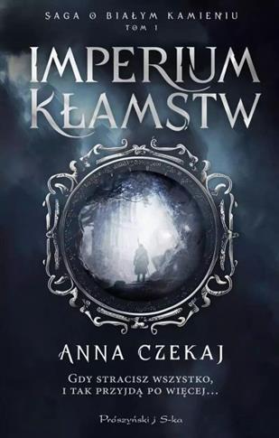 SAGA O BIAŁYM KAMIENIU. 1. IMPERIUM KŁAMSTW