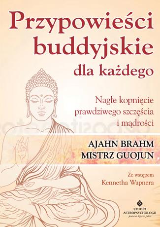 PRZYPOWIEŚCI BUDDYJSKIE DLA KAŻDEGO. NAGŁE KOPNIĘC