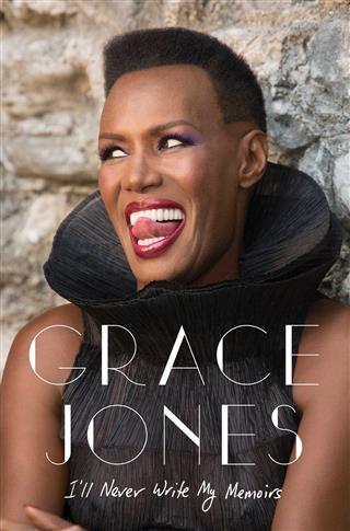 Grace Jones: I'll Never Write My Memories