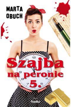 Szajba na peronie 5.