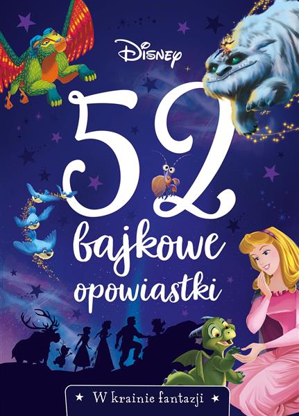 DISNEY. 52 BAJKOWE OPOWIASTKI. W KRAINIE FANTAZJII