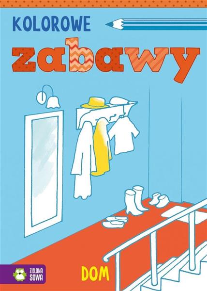 KOLOROWE ZABAWY. DOM