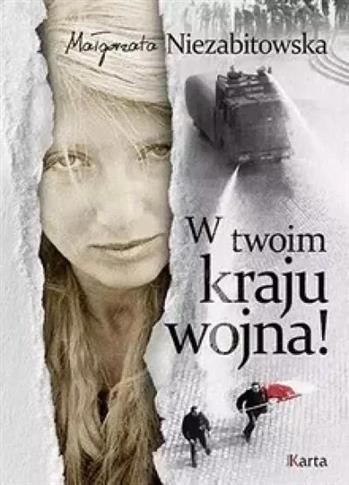 W TWOIM KRAJU WOJNA!