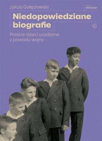 Niedopowiedziane biografie. Polskie dzieci urodzon