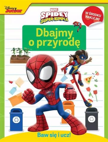 BAW SIĘ I UCZ! DBAJMY O PRZYRODĘ. MARVEL SPIDEY I