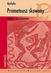 Prometeusz skowany. Lektura z opracowaniem