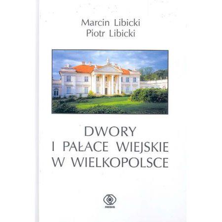 DWORY I PAŁACE WIEJSKIE W WIELKOPOLSCE