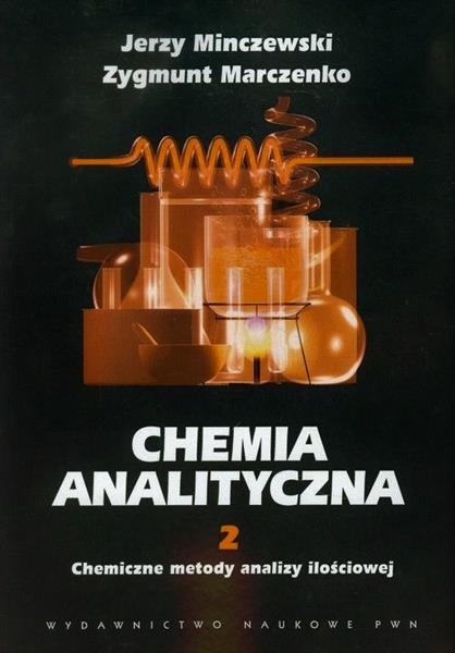 CHEMIA ANALITYCZNA. TOM 2. CHEMICZNE METODY ANALIZ