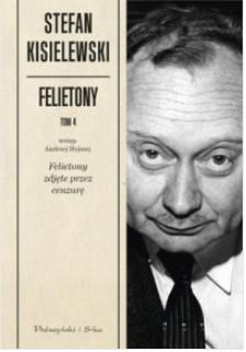 FELIETONY. TOM 4. FELIETONY ZDJĘTE PRZEZ CENZURĘ