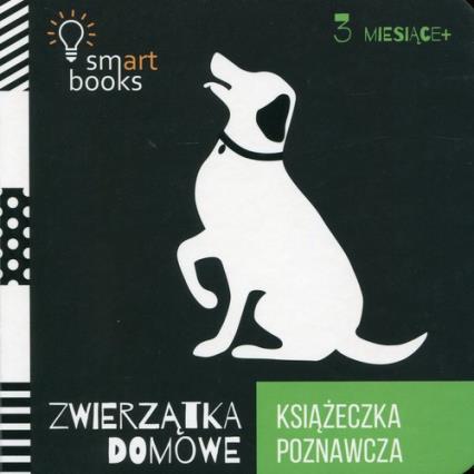 Zwierzątka domowe Książeczka poznawcza Wiek 3m+