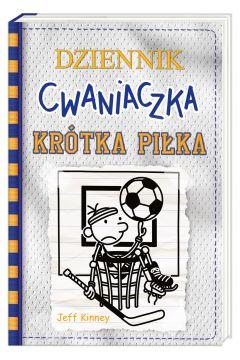 DZIENNIK CWANIACZKA. KRÓTKA PIŁKA