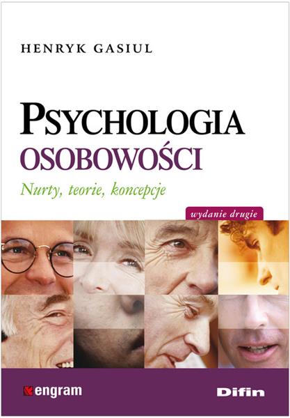 PSYCHOLOGIA OSOBOWOŚCI. NURTY, TEORIE, KONCEPCJE