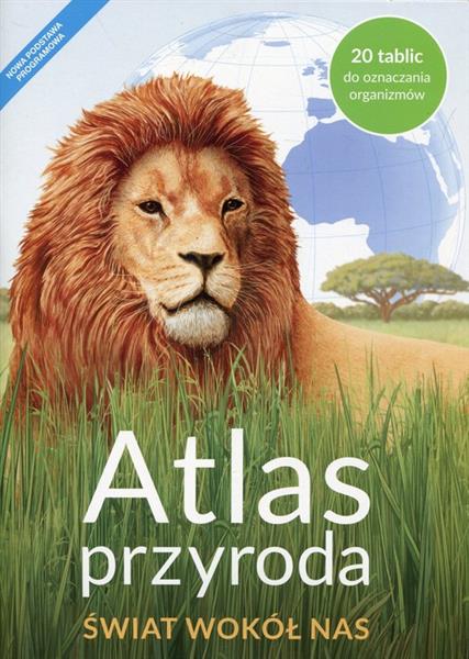 PRZYRODA. ŚWIAT WOKÓŁ NAS. ATLAS DLA KLASY 4