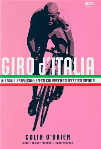 Giro d'Italia. Historia najpiękniejszego kolarskie