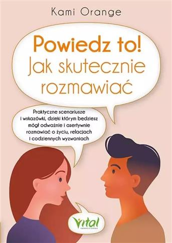 POWIEDZ TO! JAK SKUTECZNIE ROZMAWIAĆ