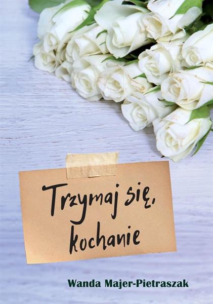 TRZYMAJ SIĘ, KOCHANIE