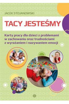 TACY JESTEŚMY. KARTY PRACY DLA DZIECI Z PROBLEMAMI