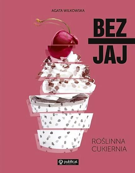 BEZ JAJ. ROŚLINNA CUKIERNIA