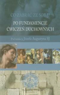 Co zabrać ze sobą? Po fundamencie ćwiczeń duchowny