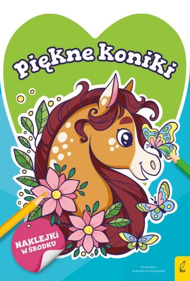 SŁODKIE ZWIERZAKI. PIĘKNE KONIKI