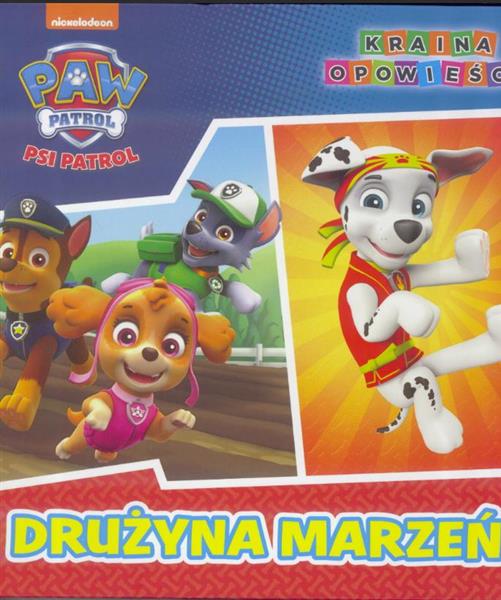PSI PATROL. KRAINA OPOWIEŚCI.DRUŻYNA MARZEŃ