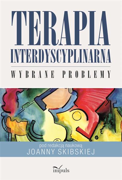 TERAPIA INTERDYSCYPLINARNA. WYBRANE PROBLEMY