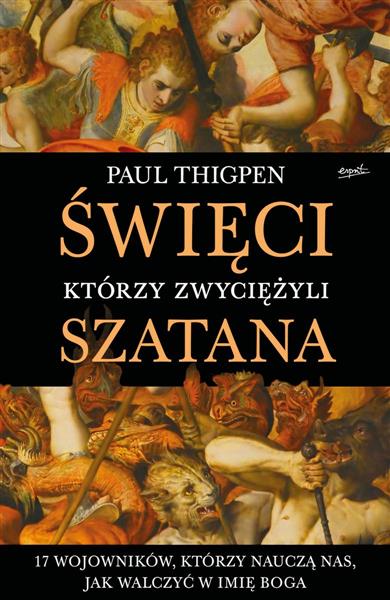 ŚWIĘCI, KTÓRZY ZWYCIĘŻYLI SZATANA. 17 WOJOWNIKÓW,