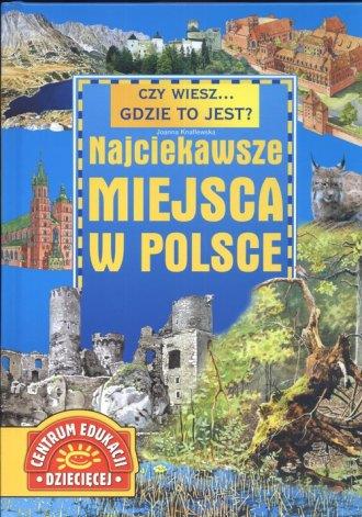 NAJCIEKAWSZE MIEJSCA W POLSCE