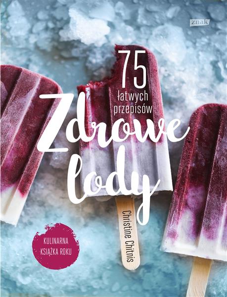 ZDROWE LODY. 75 ŁATWYCH PRZEPISÓW