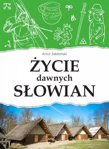 ŻYCIE DAWNYCH SŁOWIAN