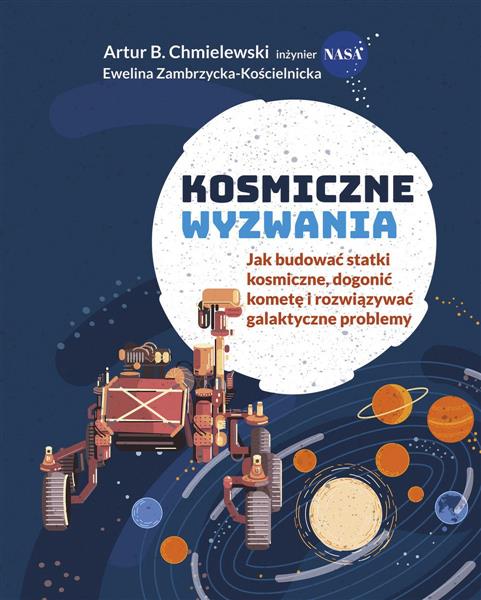 KOSMICZNE WYZWANIA. JAK BUDOWAĆ STATKI KOSMICZNE