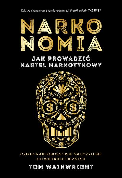 NARKONOMIA. JAK PROWADZIĆ KARTEL NARKOTYKOWY TOM W