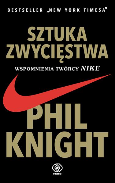 Sztuka zwycięstwa. Wspomnienia twórcy Nike