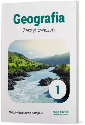 Geografia 1. Zeszyt ćwiczeń dla szkół branżowych I