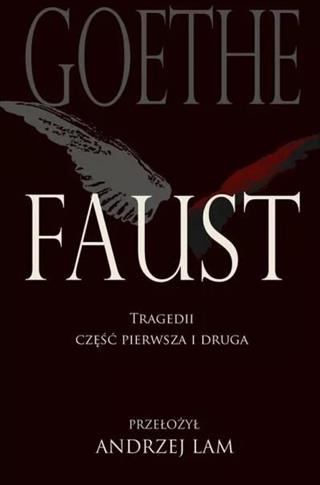 Faust. Tragedii część pierwsza i druga