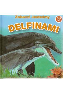 Zobacz! Jesteśmy Delfinami