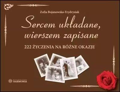 SERCEM UKŁADANE, WIERSZEM ZAPISANE 222 ŻYCZENIA