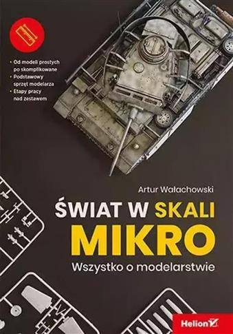 ŚWIAT W SKALI MIKRO. WSZYSTKO O MODELARSTWIE