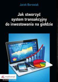 JAK STWORZYĆ SYSTEM TRANSAKCYJNY DO INWESTOWANIA..