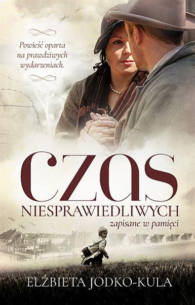 CZAS NIESPRAWIEDLIWYCH. ZAPISANE W PAMIĘCI