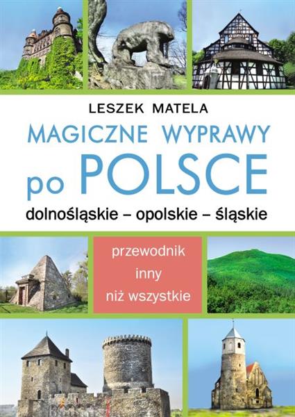 MAGICZNE WYPRAWY PO POLSCE. DOLNOŚLĄSKIE...MAGICZN