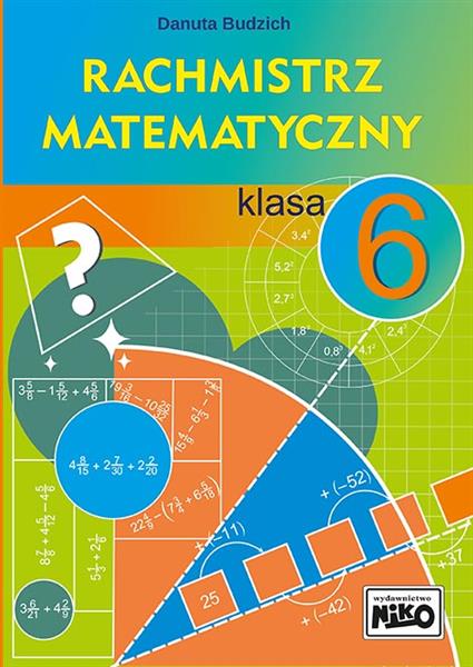 RACHMISTRZ MATEMATYCZNY. KLASA 6