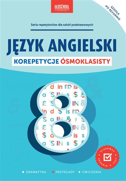 JĘZYK ANGIELSKI. KOREPETYCJE ÓSMOKLASISTY