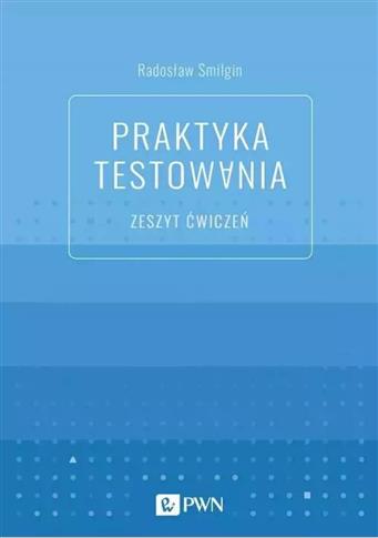 Praktyka testowania Zeszyt ćwiczeń